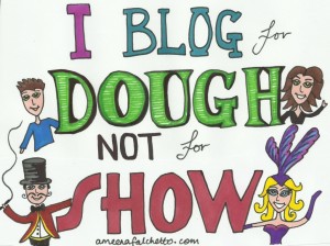 I Blog for Dough Not for Show