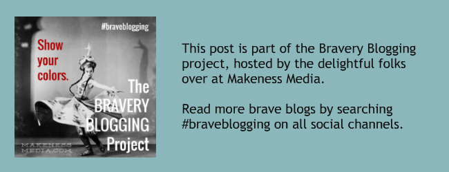 Makeness Media Bravery Blogging Project